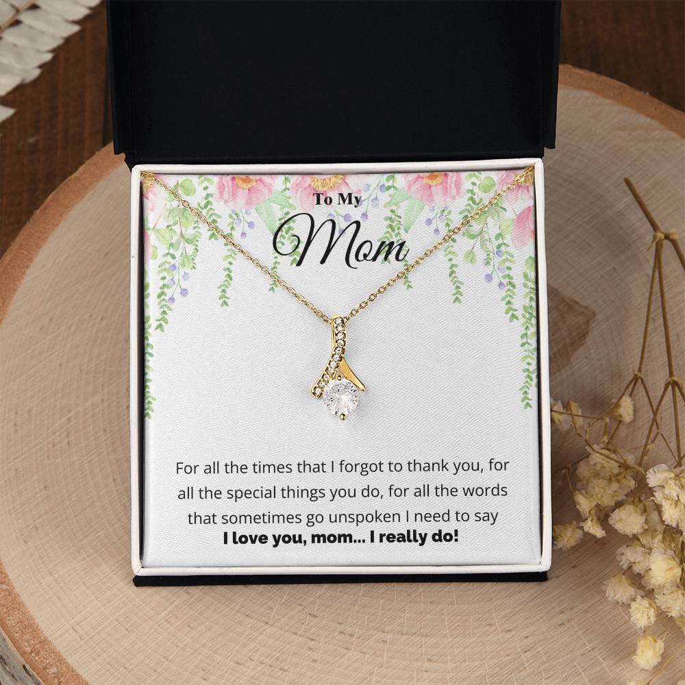 To My Mom, I Love You Necklace.