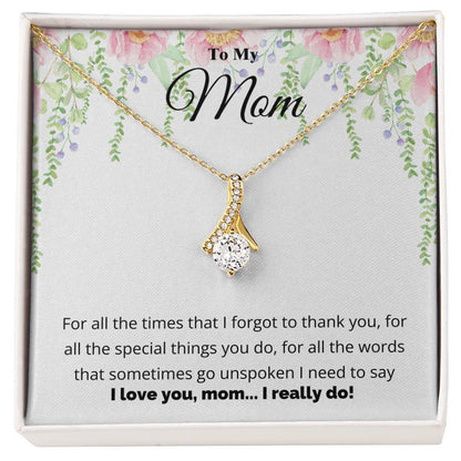 To My Mom, I Love You Necklace.