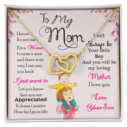 To My Mom, I Will Always Be Your Little Boy.